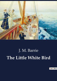 The Little White Bird - Barrie, J. M.