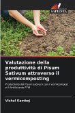 Valutazione della produttività di Pisum Sativum attraverso il vermicomposting