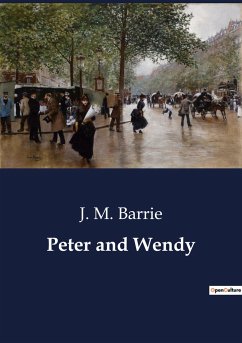 Peter and Wendy - Barrie, J. M.