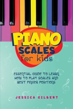 Piano Scales FOR KIDS - Gilbert, Jessica