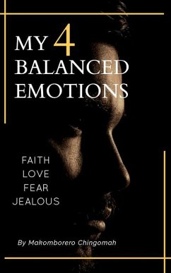 My 4 Balanced Emotions. (eBook, ePUB) - Chingomah, Makomborero