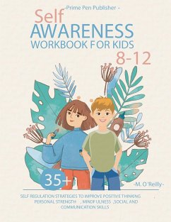 Self-awareness Workbook for Kids 8-12 - Publisher, Prime Pen; O'Reilly, M.