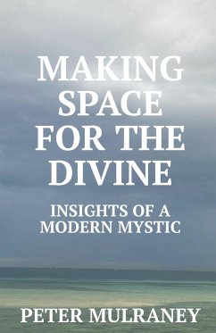 Making Space for the Divine - Mulraney, Peter
