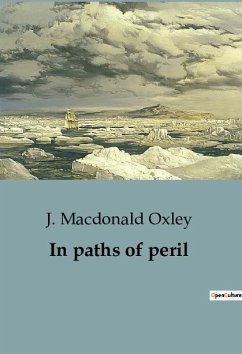 In paths of peril - Macdonald Oxley, J.