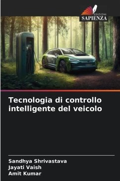 Tecnologia di controllo intelligente del veicolo - Shrivastava, Sandhya;Vaish, Jayati;Kumar, Amit