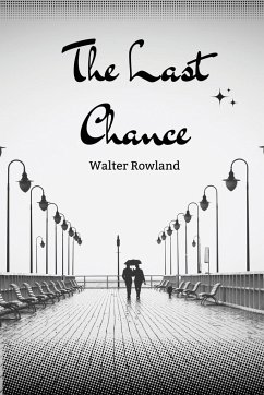 The Last Chance - Rowland, Walter