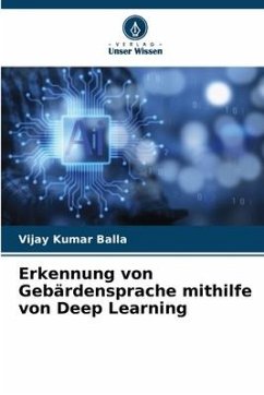 Erkennung von Gebärdensprache mithilfe von Deep Learning - Kumar Balla, Vijay