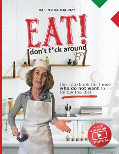 Eat! Don't Fuck Around - Maurizzi, Valentina