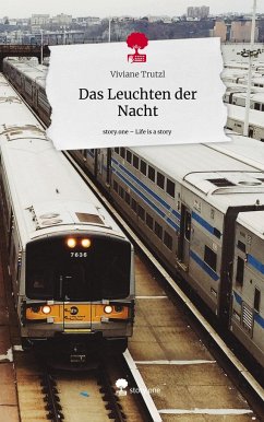 Das Leuchten der Nacht. Life is a Story - story.one - Trutzl, Viviane