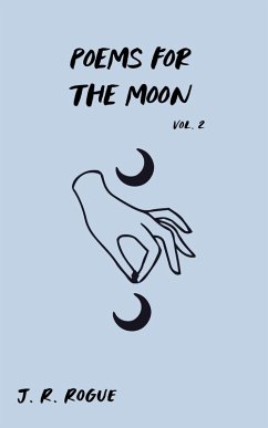 Poems for the Moon: Vol 2 (Letters for the Universe, #2) (eBook, ePUB) - Rogue, J. R.