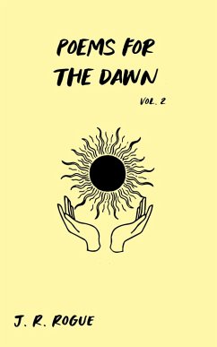 Poems for the Dawn: Vol 2 (Letters for the Universe) (eBook, ePUB) - Rogue, J. R.