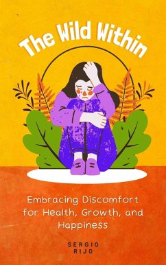 Cover The Wild Within: Embracing Discomfort for Health, Growth, and Happiness (eBook, ePUB)