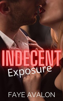 Indecent Exposure (eBook, ePUB) - Avalon, Faye