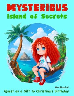Mysterious Island of Secrets: Quest as a Gift to Christina's Birthday (eBook, ePUB) - Marshall, Max