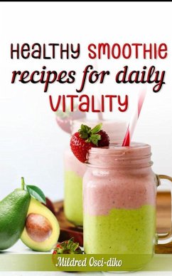 Cover Healthy Smoothie Recipes for Daily Vitality. (eBook, ePUB)