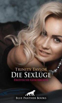 Cover Die SexLüge   Erotische Geschichte + 1 weitere Geschichte