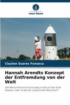 Hannah Arendts Konzept der Entfremdung von der Welt - Soares Fonseca, Clayton
