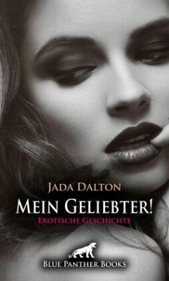 Cover Mein Geliebter!   Erotische Geschichte + 2 weitere Geschichten