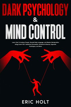 Dark Psychology & Mind Control (eBook, ePUB) - Holt, Eric