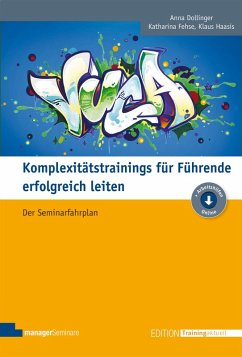 Komplexitätstrainings für Führende erfolgreich leiten (eBook, PDF) - Dollinger, Anna; Fehse, Katharina; Haasis, Klaus