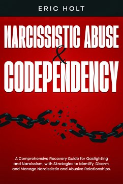 Narcissistic Abuse & Codependency (eBook, ePUB) - Holt, Eric