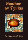 Smaker av Tyrkia: En Kulinarisk Reise (eBook, ePUB) Smaker av Tyrkia: En Kulinarisk Reise (eBook, ePUB)