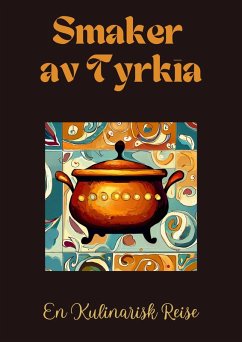 Smaker av Tyrkia: En Kulinarisk Reise (eBook, ePUB) - Kitchen, Coledown