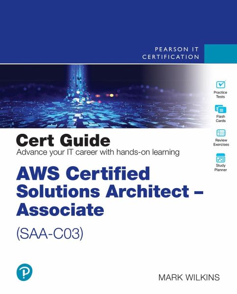 AWS Certified Solutions Architect - Associate (SAA-C03) Cert Guide (eBook, ePUB) AWS Certified Solutions Architect - Associate (SAA-C03) Cert Guide (eBook, ePUB)