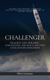 Challenger: Tragedy and Triumph - Unraveling the Space Shuttle Challenger Explosion (eBook, ePUB)