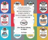Remembering Torn-Down Ballparks, Over a Cold Beer (eBook, ePUB) Remembering Torn-Down Ballparks, Over a Cold Beer (eBook, ePUB)