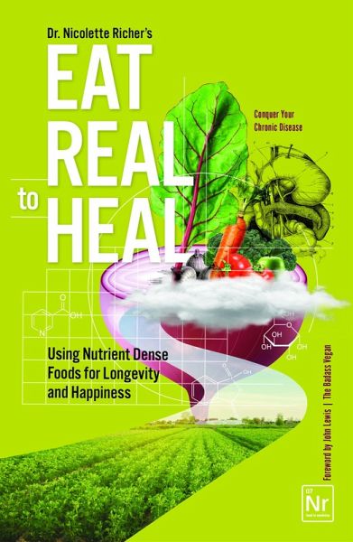 Eat Real to Heal (eBook, ePUB) Eat Real to Heal (eBook, ePUB)