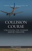 Collision Course: Unraveling The Tenerife Airport Disaster (eBook, ePUB)