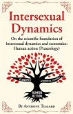 Intersexual Dynamics on the Scientific Foundation of Intersexual Dynamics and Economics: Human Action (Praxeology) (eBook, ePUB)