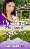 Charlotte's Twenty-Third Annual Azalea Tea (A Carla Rossi Short Read) (eBook, ePUB)