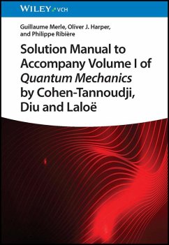 Solution Manual to Accompany Volume I of Quantum Mechanics by Cohen-Tannoudji, D iu and Laloë (eBook, ePUB) - Merle, Guillaume; Harper, Oliver J.; Ribière, Philippe