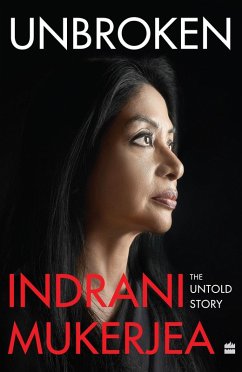 Unbroken (eBook, ePUB) - Mukerjea, Indrani