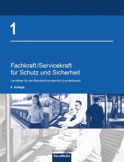 Fachkraft/Servicekraft für Schutz und Sicherheit (eBook, PDF) - Bell, Brigitte; Bell, Martin; Biegard, Dieter; Jilg, Manfred; Kaiser, Dieter; Limburg, Bernd; Reinmuth, Andrea
