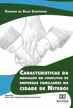 Características da mediação em conflitos de empresas familiares na cidade de Niterói (eBook, ePUB) - Cristofori, Valmira da Silva