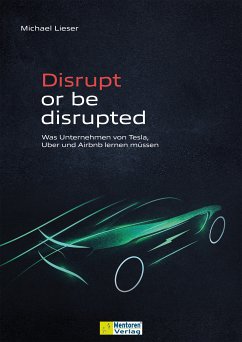 Disrupt or be disrupted (eBook, ePUB) - Lieser, Michael