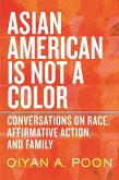 Asian American Is Not a Color (eBook, ePUB)
