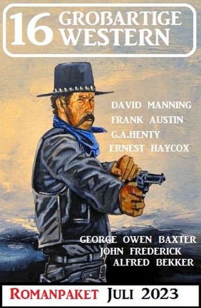 16 Großartige Western Juli 2023 (eBook, ePUB)