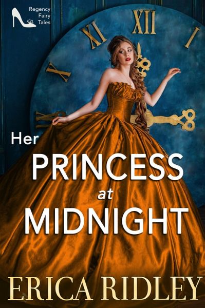 Her Princess at Midnight (Regency Fairy Tales, #2) (eBook, ePUB) Her Princess at Midnight (Regency Fairy Tales, #2) (eBook, ePUB)