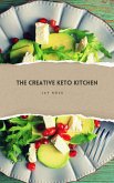 The Creative Keto Kitchen (eBook, ePUB) The Creative Keto Kitchen (eBook, ePUB)