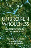 Unbroken Wholeness: Six Pathways to the Beloved Community (eBook, ePUB)