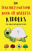 The Terribly Awesome Book of Useless Riddles (eBook, ePUB)