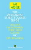 The Vietnamese Street Foodies Guide (Fat Noodle) (eBook, ePUB)