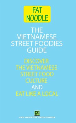 Cover The Vietnamese Street Foodies Guide (Fat Noodle) (eBook, ePUB)
