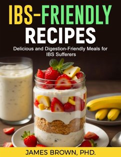 Cover IBS-Friendly Recipes: Delicious and Digestion Friendly Meals for IBS Suffers (eBook, ePUB)