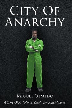 City Of Anarchy (eBook, ePUB) - Olmedo, Miguel