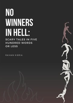 No Winners in Hell: Scary Tales in Five Hundred Words or Less (eBook, ePUB) - Kibria, Raihan